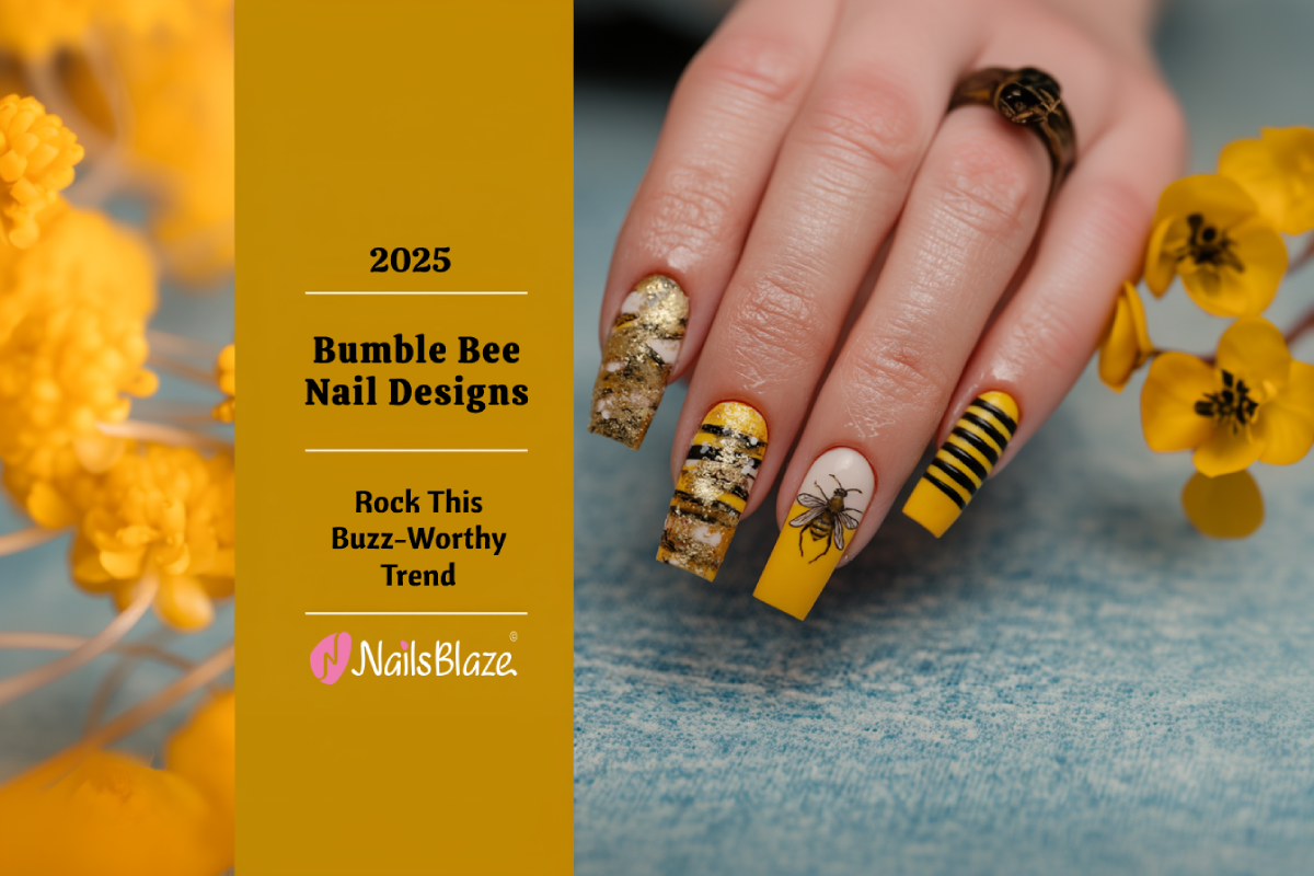 Bumble Bee Nail Designs 2025: How to Rock This Buzz-Worthy Trend
