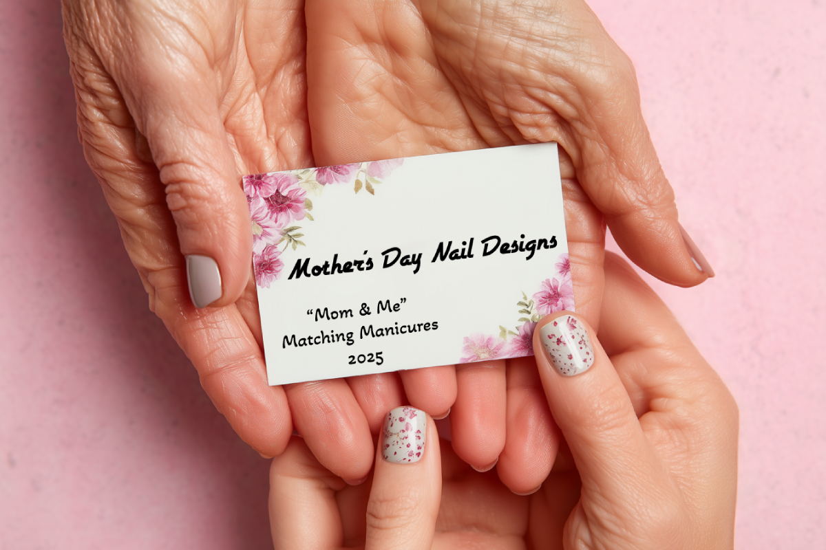 Mother’s Day Nail Designs: Personalized “Mom & Me” Matching Manicures for 2025